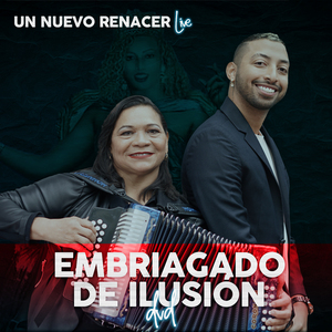 Embriagado de Ilusión