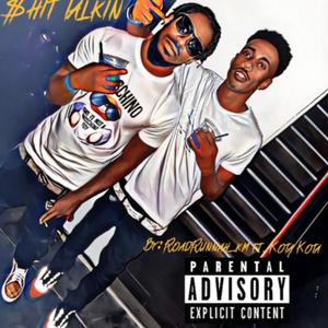 $hit Talkin (feat. Kota Kota)