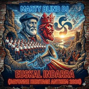 EUSKAL INDARRA (BAYONNE HERITAGE ANTHEM 2026)