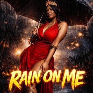 Rain on me