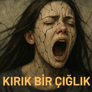 Kırık Bir Çığlık