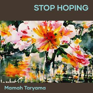 Stop Hoping