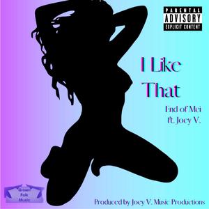 I Like That (feat. Joey V.) (Explicit)