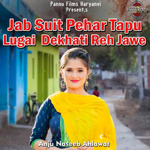 Jab Suit Pehar Tapu Lugai Dekhati Reh Jawe