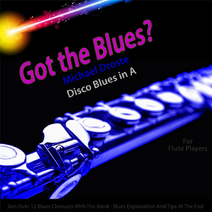 Got the Blues? Disco Blues in the Key of A for Flute Players