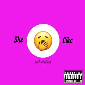 She Like
