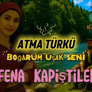 Atma Türkü (boğarum uşak seni)