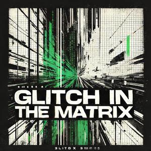 Glitch In The Matrix (Instrumental)