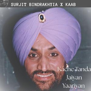 Kache Tanda Jaiyan Yaariyan (feat. Surjit Bindrakhia)