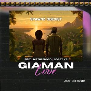 Giaman Love (feat. Fisix, Dirtheedogg & Gobby YT)