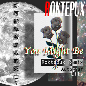 Autograf - You Might Be feat.Lils(Roktepux Remix)