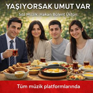 Yaşıyorsak umut var