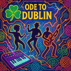 Ode To Dublin
