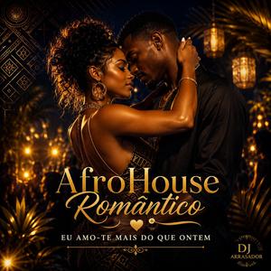AfroHouse Romantico Eu amo-te mais do que ontem