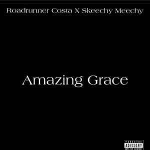 Amazing Grace (feat. Skeechy Meechy)
