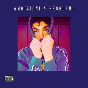 Ambizioni & Problemi