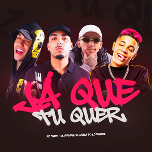 Já Que Tu Quer