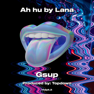 Ah hu by Lana