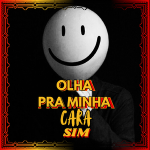 Olha Pra Minha Cara Sim