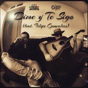 Dime y Te Sigo (feat. Filipe Gonçalves)