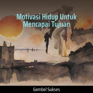 Motivasi Hidup Untuk Mencapai Tujuan