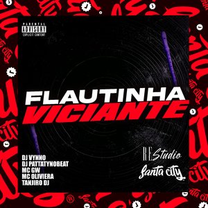 Flautinha Viciante (feat. Tanjiro DJ, Re Studio & Mc Oliveira)