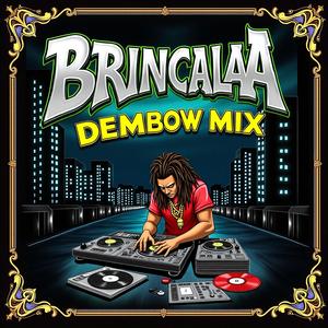 Brincalaa (Dembow)