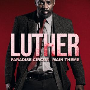 Luther Main Theme - Paradise Circus