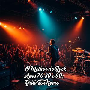 Quando Te Encontrei,O Melhor do Rock Anos 70 80 e 90