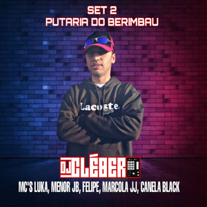 Set 2 putaria do berimbau