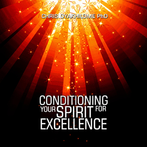 Conditioning Your Spirit for Excellence (Live)