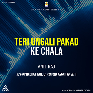 Teri Ungali Pakadh Ke Chala