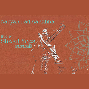 Naryan Padmanabha Live at Shakti Yoga on 2018-05-25 (Live)