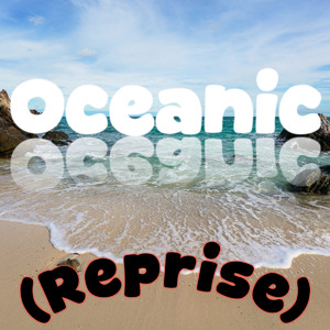 Oceanic (Reprise)
