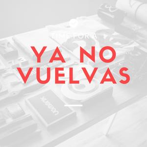 Ya no vuelvas