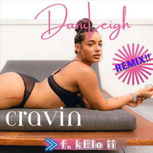 Cravin (Remix) [feat. KELO II]