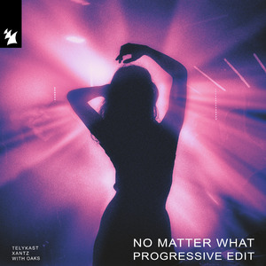 No Matter What (Extended Progressive Edit)