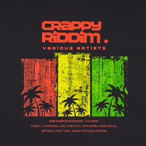 Crappy Riddim (feat. P Mawenge, Ange Taina, G Nako, Zaiid, Neema Ntigonza, Priss Bill, Chikaya-D, Lunar Miguel, Zipporah & Afro Miziiki) (Franken)