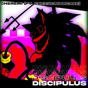 Discipulus (feat. CheeseWithCake)