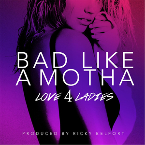 Bad Like a Motha