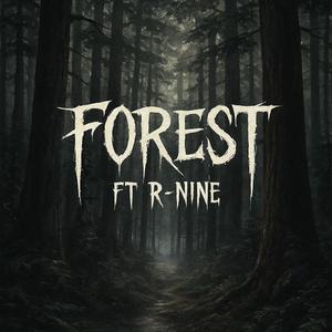 Forest (feat. R-nine)