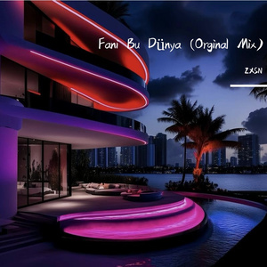 Fani Bu Dünya (Orginal Mix)