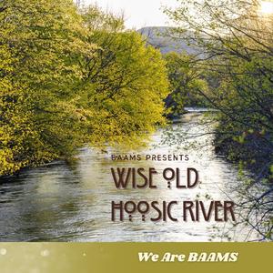 Wise Old Hoosic River (feat. Morris Israel, Emerson Sage Bullett, Richard Boulger & Tony Lewis)