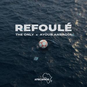 REFOULÉ (feat. Ayoub Anbaoui)