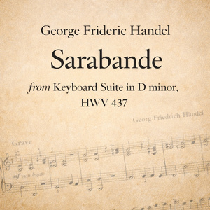 George Frideric Handel:Sarabande from Keyboard Suite in D minor, HWV 437