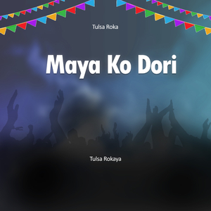 Maya Ko Dori