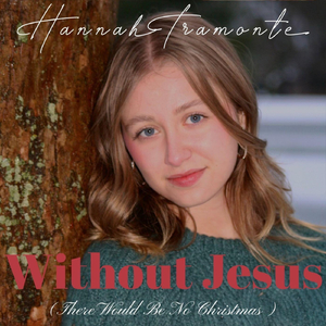 Without Jesus (There Would Be No Christmas)