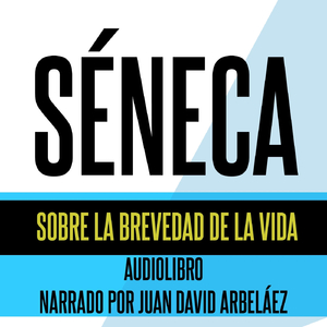 Séneca - Sobre la Brevedad de la Vida : Introducción