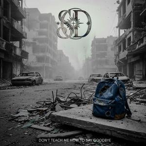 Don't Teach Me How To Say Goodbye