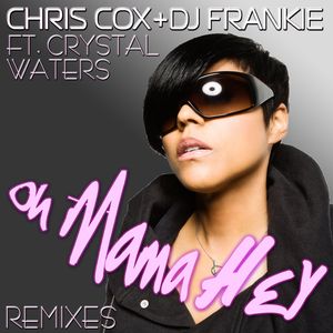 Oh Mama Hey feat. Crystal Waters (Chris Cox Dub Mix)